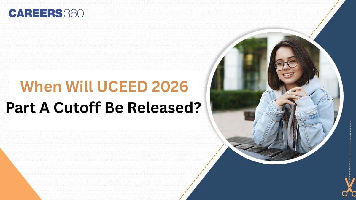 When Will UCEED 2026 Part A Cutoff Be Released?