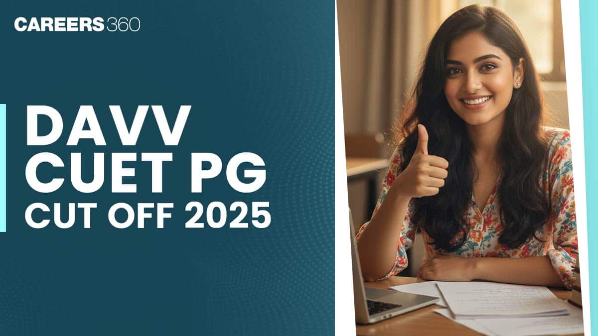 DAVV CUET PG Cut Off 2025: Check Previous Year Cutoff Marks For M.A and M.Sc Courses