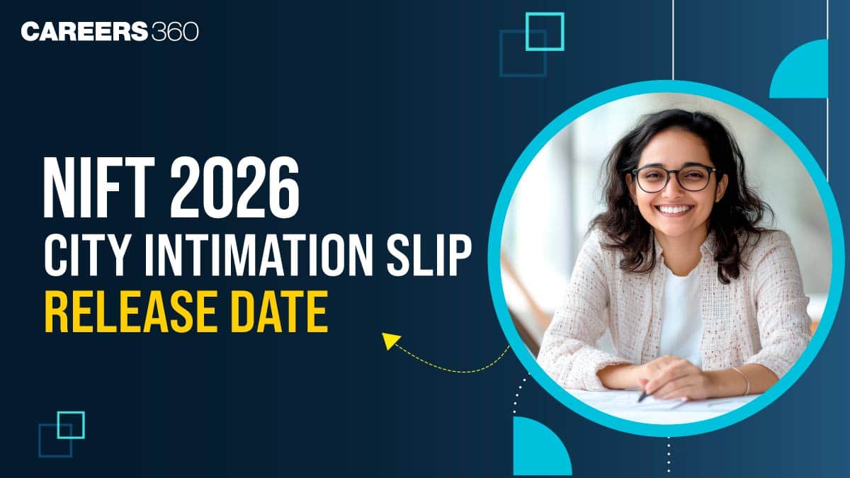 NIFT 2026 City Intimation Slip Release Date, How to Download