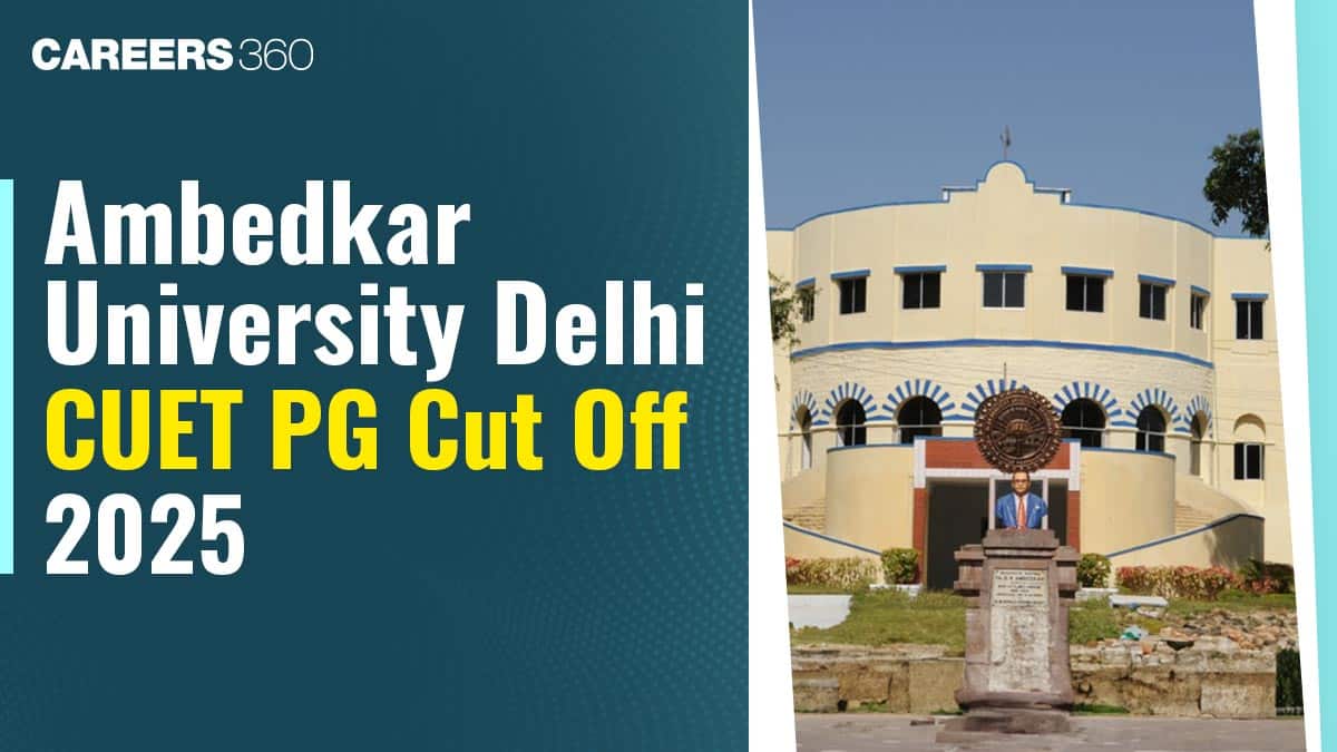 Ambedkar University Delhi CUET PG Cut Off 2025 (Out): Check Courses-wise Cutoff Marks