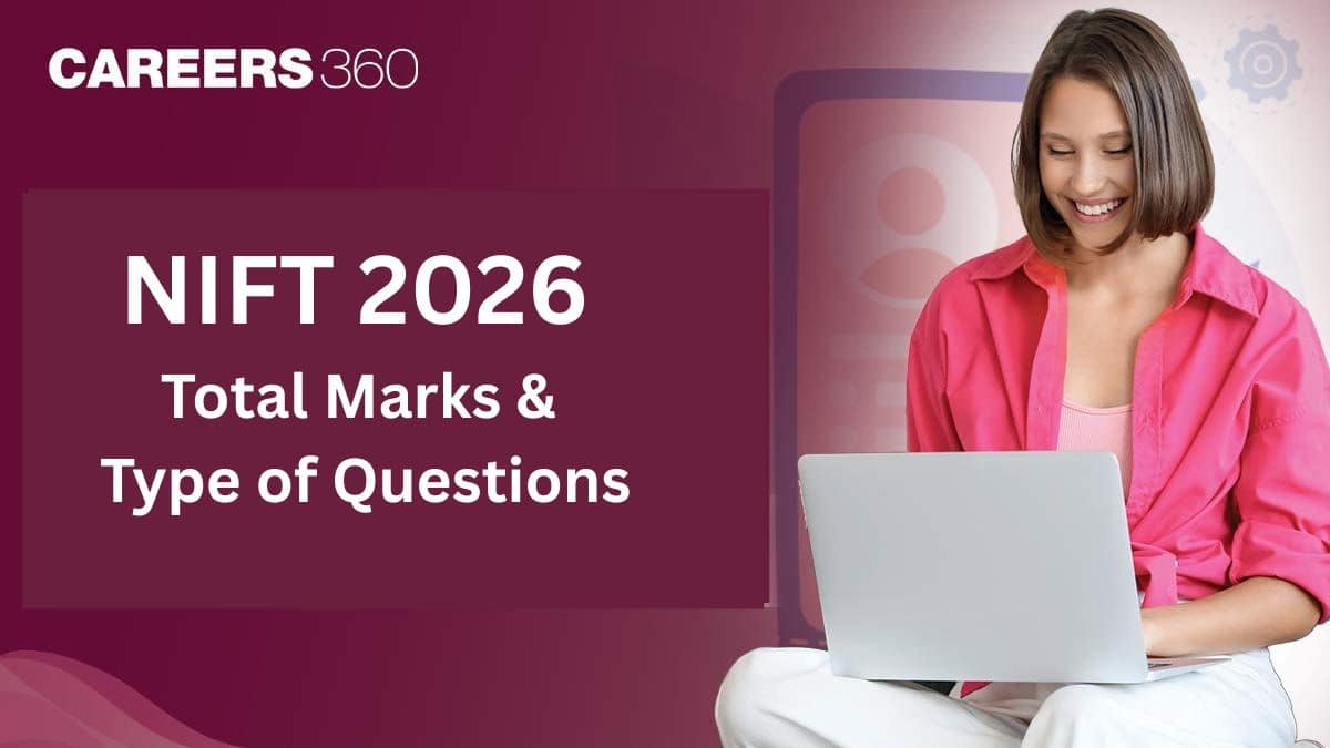 NIFT 2026 Exam 10 Days Away, Total Marks, Type of Questions