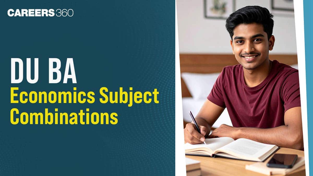 DU BA Economics Subject Combinations 2026: Check Subject List Here