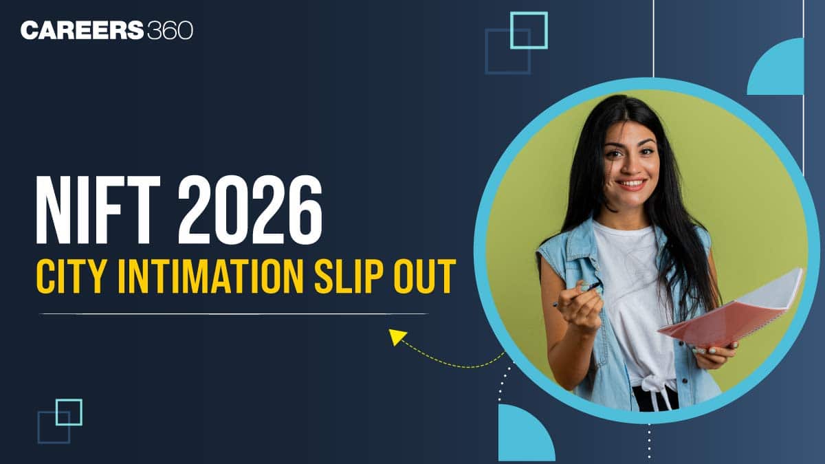 NIFT 2026 City Intimation Slip Out, Check Allotted City Now!