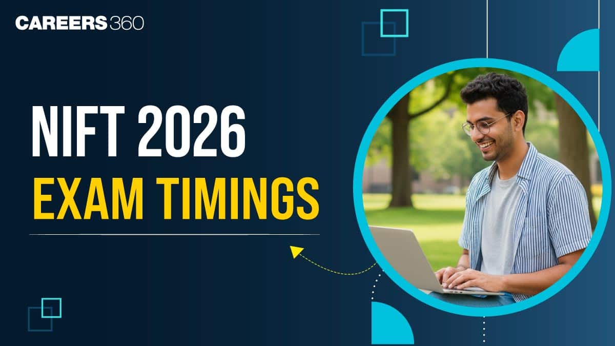 NIFT 2026 Exam Timings, Shift-wise Schedule for UG & PG Courses, Reporting Time