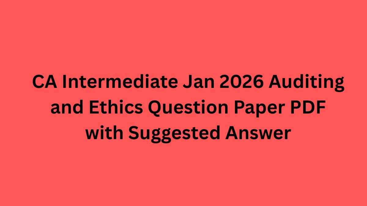 CA Intermediate Jan 2026 Auditing and Ethics Question Paper PDF (OUT) with Suggested Answer