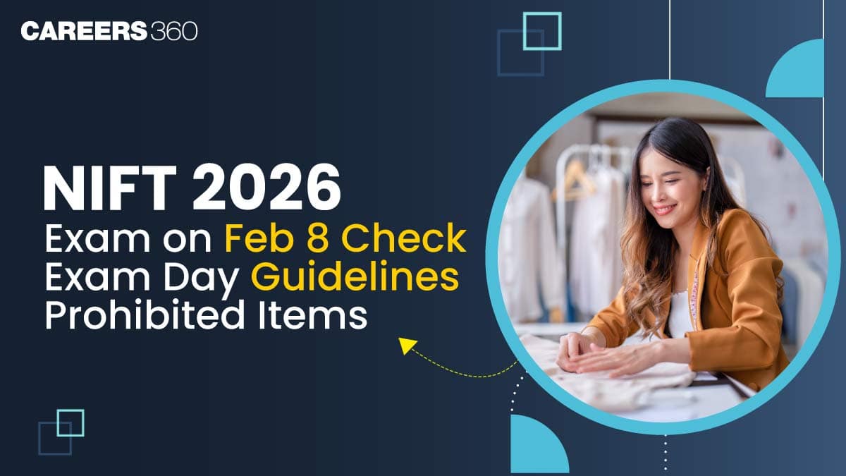NIFT 2026 Exam on Feb 8 Check Exam Day Guidelines, Prohibited Items