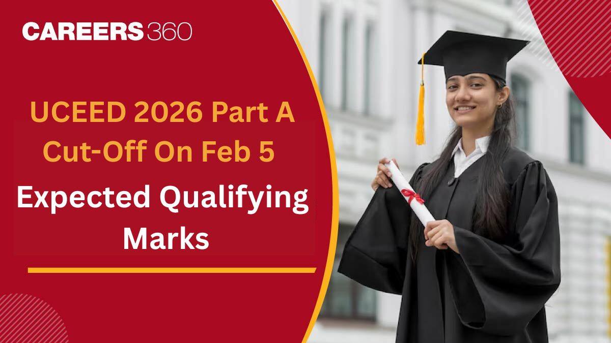 UCEED 2026 Part A Cutoff Release Date, Expected Qualifying Marks, Previous Year Trends