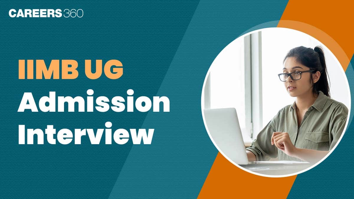 IIMB UG Admission Interview 2026 Dates, Interview Requirement & Selection Process