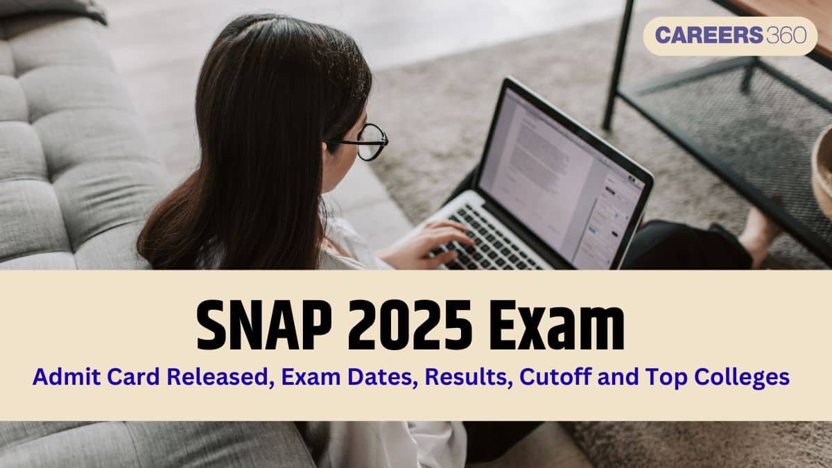 SNAP 2025: Admit Card Released, Exam Dates, Results, Cutoff and Top Colleges