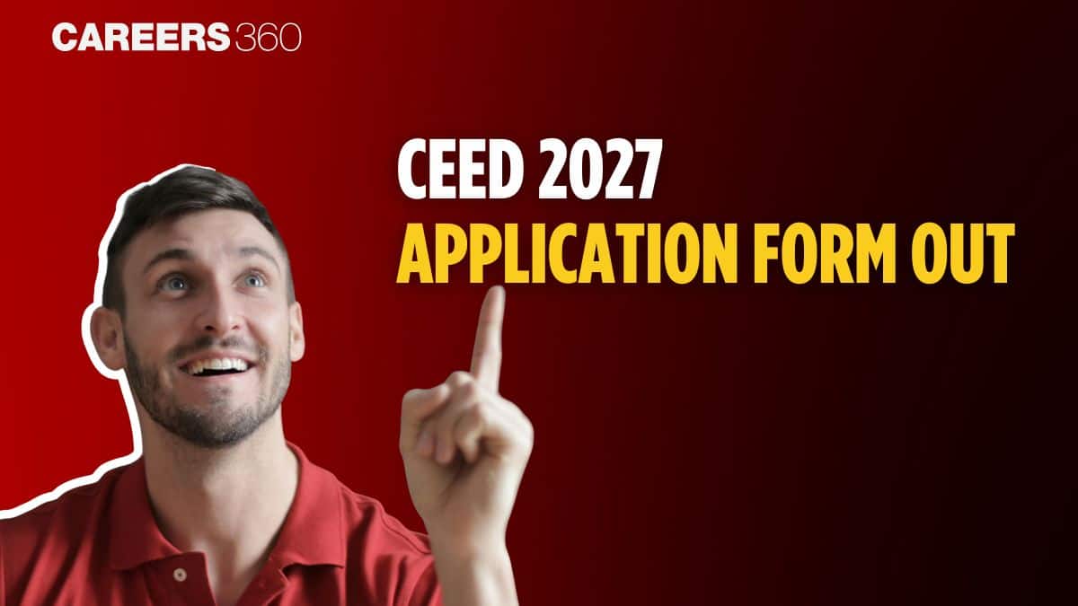 CEED 2027 Application Form Out: Check Dates, Application Process