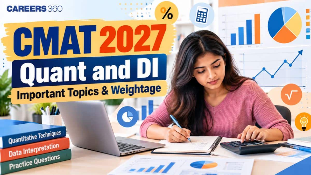 CMAT 2027 Quantitative Techniques & DI: Topic-Wise Weightage, Preparation Tips