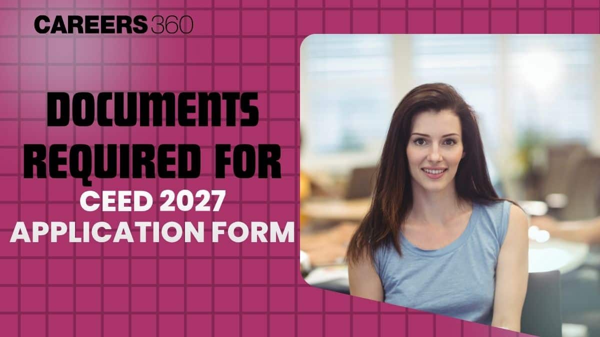 CEED 2027 Application Form: Documents Required, Photo & Signature
