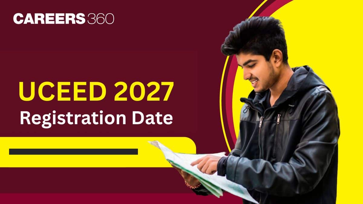UCEED 2027 Registration Date: Application Form, Last Date & Fees