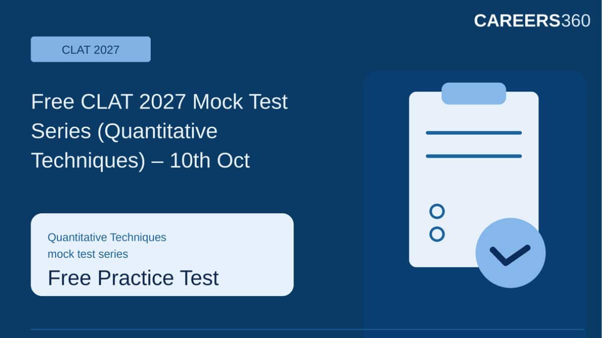 FREE CLAT 2027 Mock Test Series (Quantitative Techniques) – 10th Oct | Free Practice Test