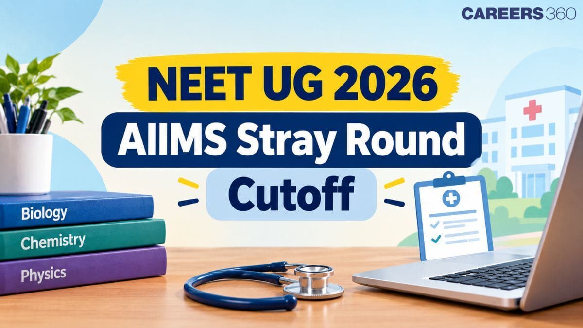 NEET UG 2026 AIIMS Stray Round Cutoff: College-Wise & Category-Wise Closing Ranks