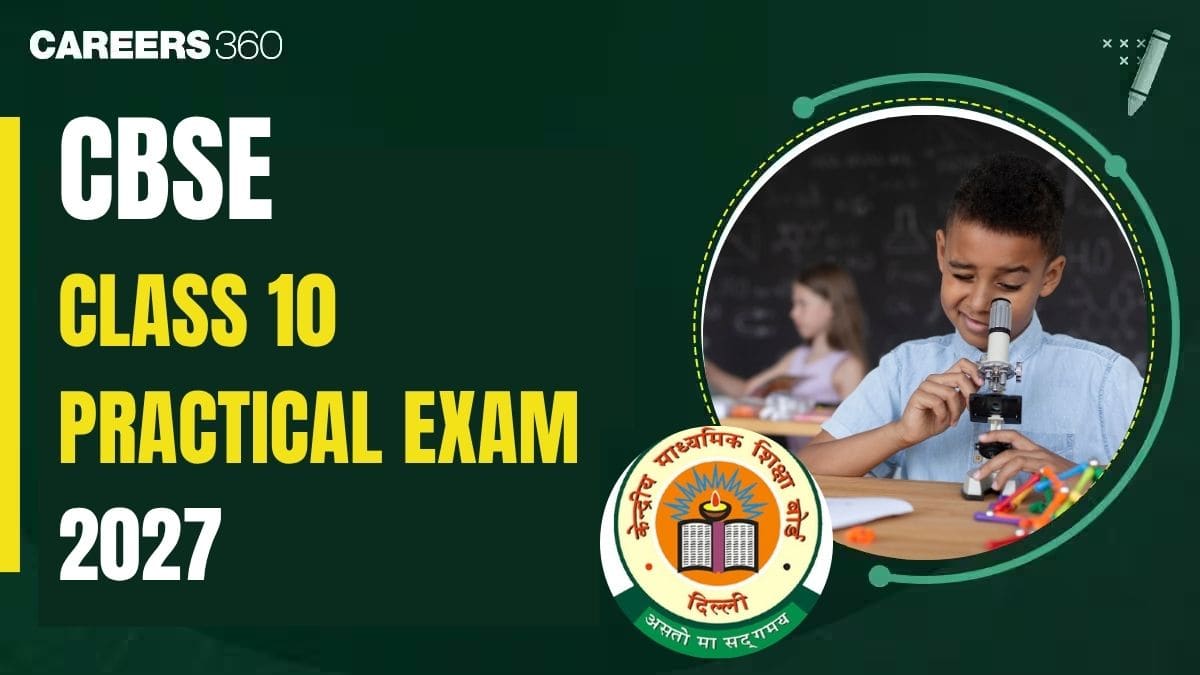 CBSE Class 10 Practical Exams 2027 - Check Practical & Internal Assessment Details