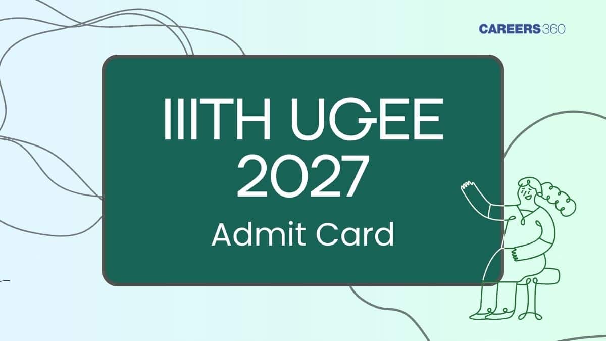 IIITH UGEE Admit Card 2026 (Out) - Download Hall Ticket at ugadmissions.iiit.ac.in