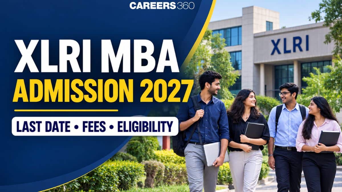 XLRI MBA Admission 2027: XAT Cutoff, Fees, Eligibility and Selection Process