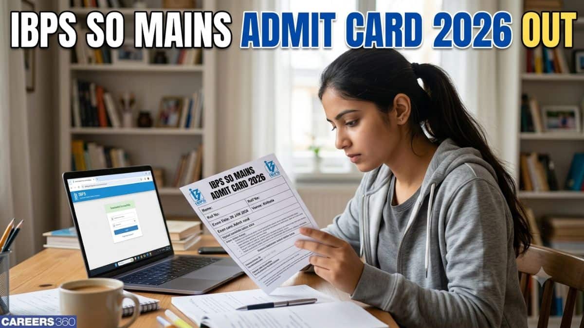 IBPS SO Mains Admit Card 2026 Out: Download Hall Ticket PDF, Direct Link