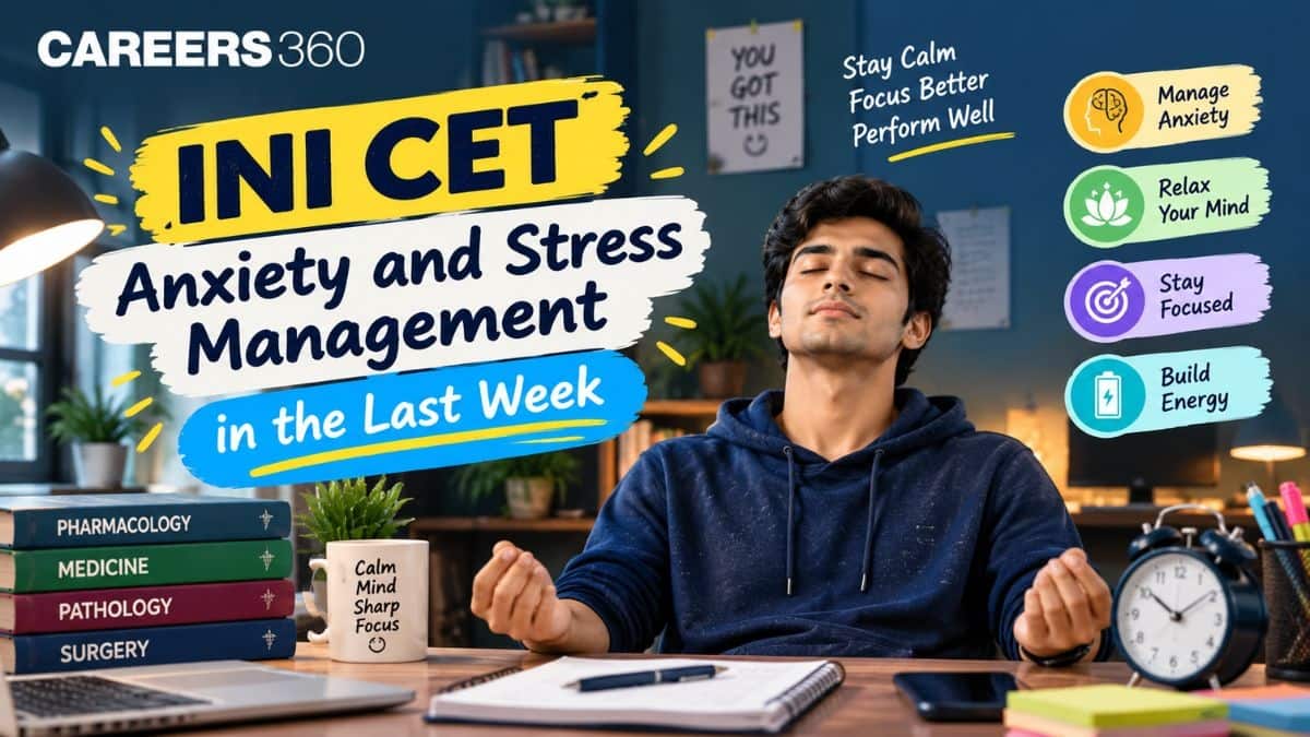 INI CET Last Week Anxiety & Stress Management Tips: Tips to Stay Calm Before Exam