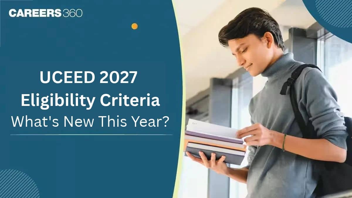 UCEED 2027 Eligibility Criteria: What's New This Year?