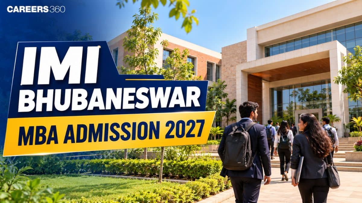 IMI Bhubaneswar Admission 2027: MBA Fees, Eligibility, Last Date and Placements