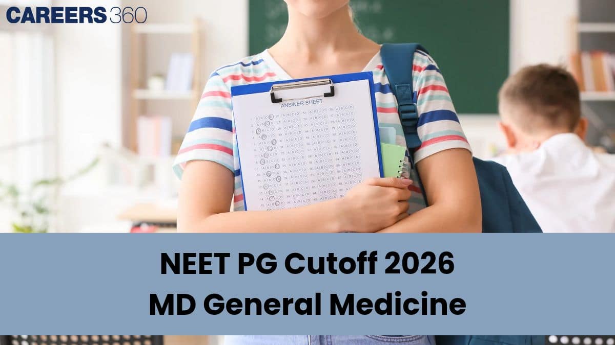 NEET PG Cutoff 2026 for MD General Medicine: AIQ Round 1 Closing Rank - Careers360