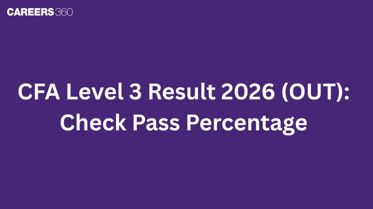 CFA Level 3 Result 2026 (OUT): Check Direct Link & Pass Percentage
