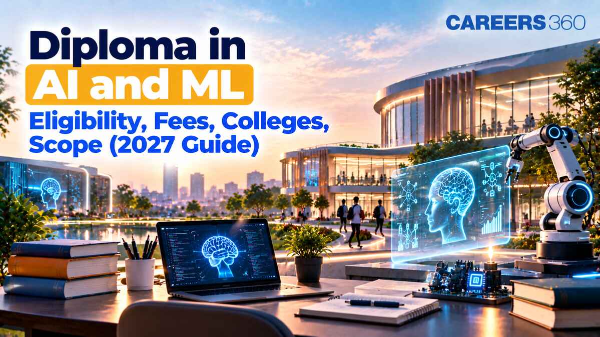 Diploma in AI and ML: Duration, Eligibility, Fees, Colleges, Scope