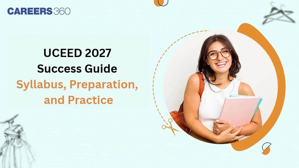 UCEED 2027 Success Guide: Syllabus, Preparation, and Practice
