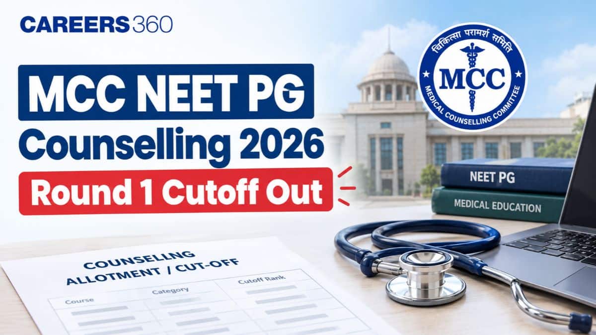 MCC NEET PG Counselling 2026 Round 1 Cutoff Out: Category wise Closing Rank - Careers360