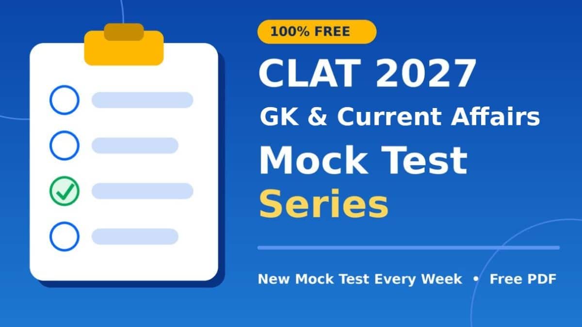 CLAT GK & Current Affairs 2027 Mock Test Series (FREE): 1 New Mock Test Every Week