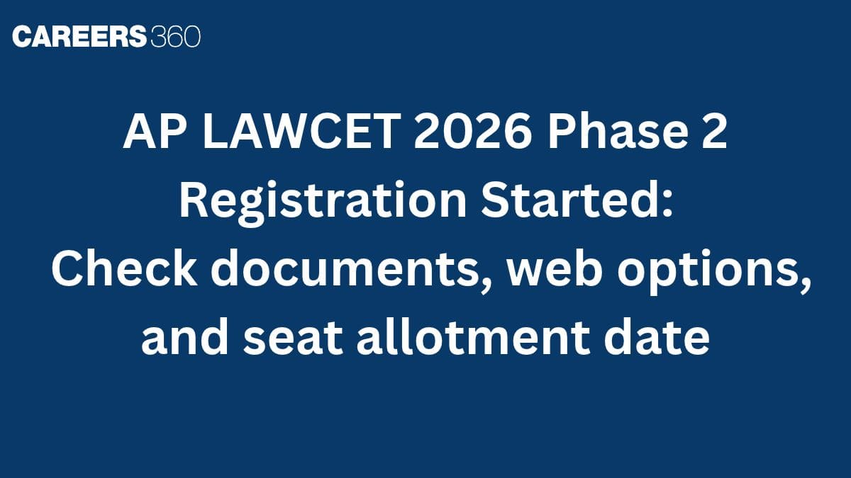 AP LAWCET 2026 Phase 2 Registration (Started): Check documents, web options, and seat allotment date