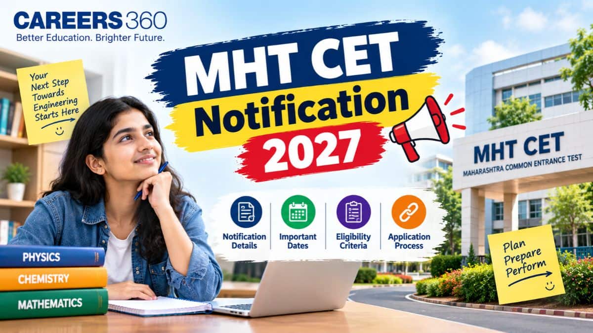 MHT CET Notification 2027: Exam Dates, Eligibility & Updates