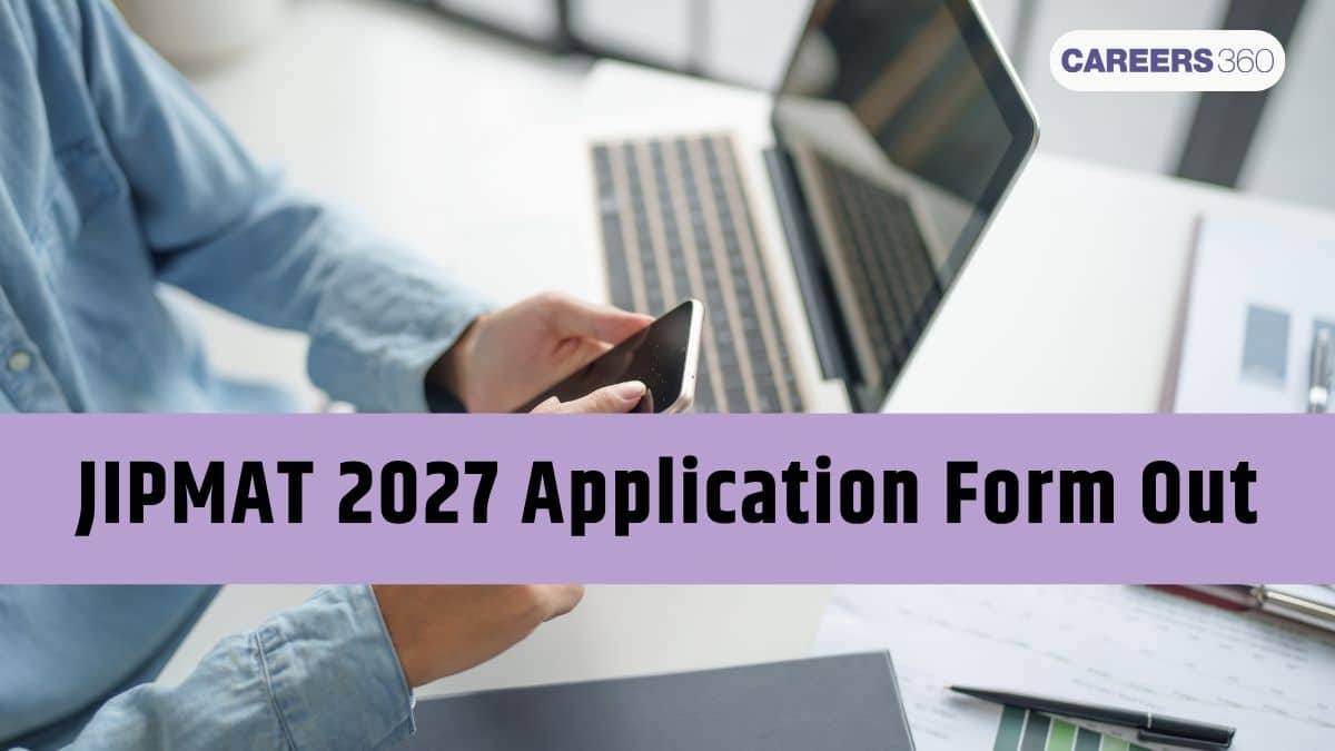 JIPMAT 2027 Application Form: Registration Date, Fees, Documents and Steps to Apply