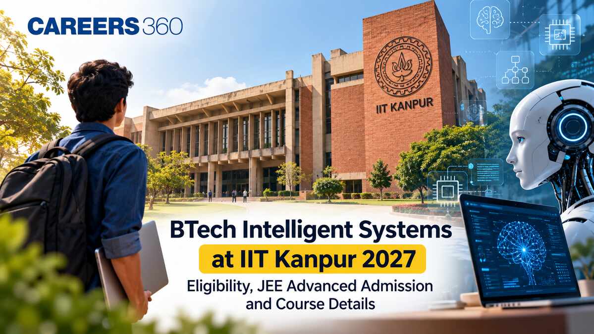BTech Intelligent Systems at IIT Kanpur: Course Details, Eligibility, Admission Process