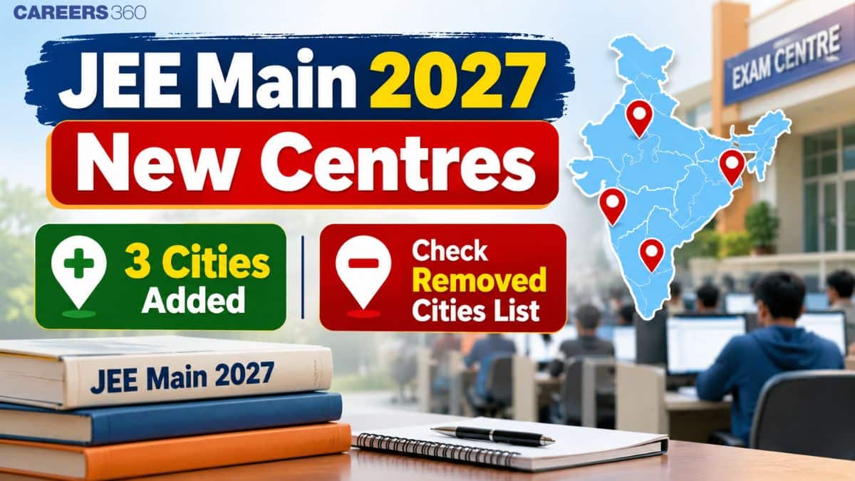 JEE Main 2027 New Centres: 3 Cities Added, Check Removed Cities List