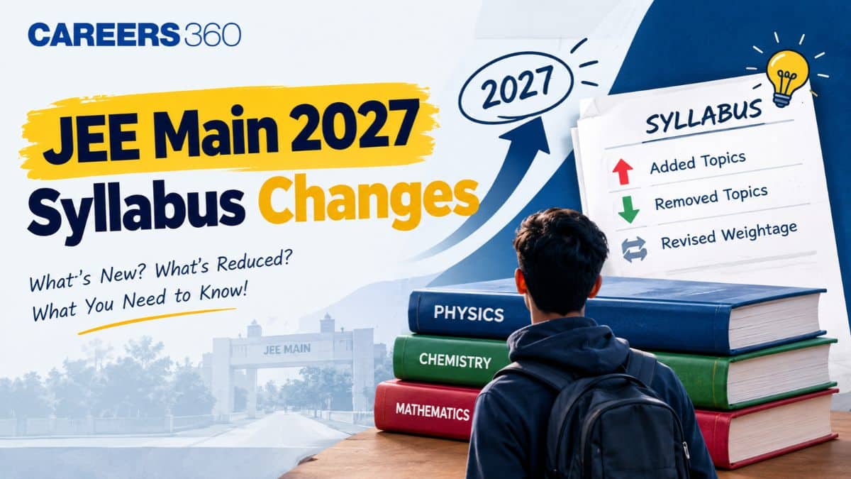JEE Main 2027 Syllabus Changes: What Should Students Change in Their Study Plan?