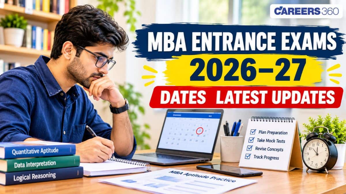 MBA Entrance Exams 2026-27: Exam Dates, Registration Deadlines and Latest Updates