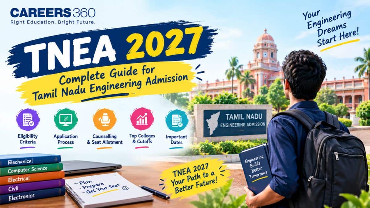 TNEA 2027: Application Form, Dates, Eligibility & Counselling