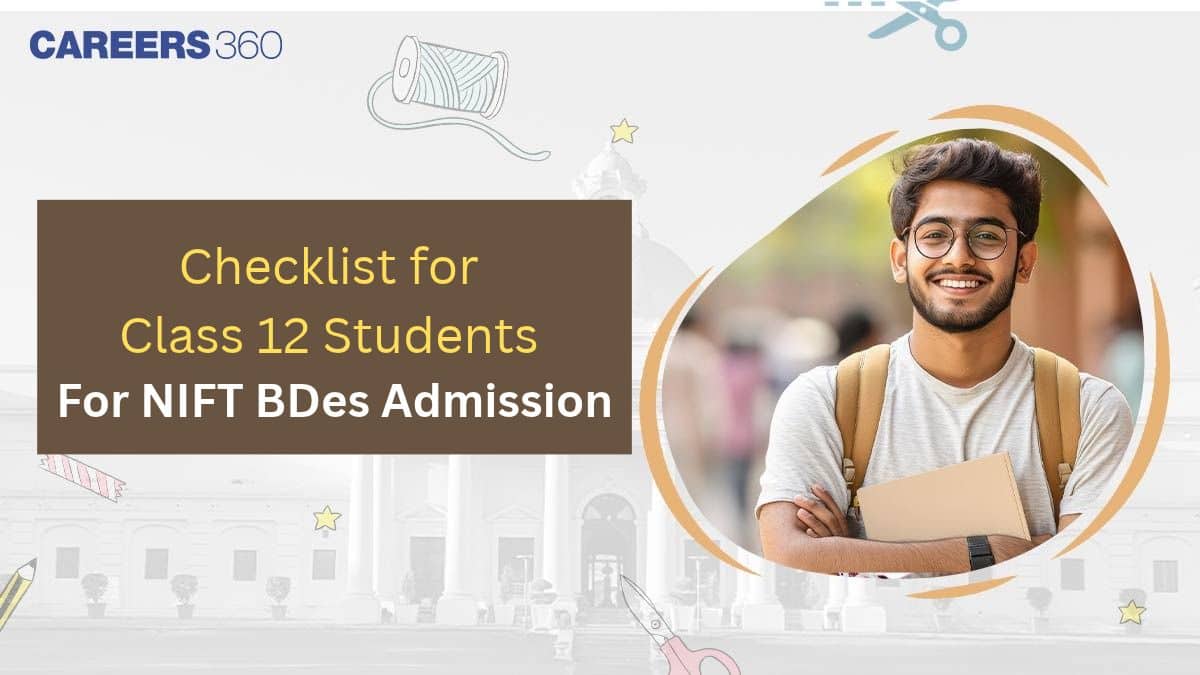 Studying in Class 12 and want NIFT 2027 BDes Admission? Follow this Checklist