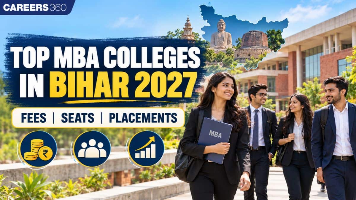 MBA in Bihar 2027: Check Top Colleges, Fees, Seat Intake and Placement Packages