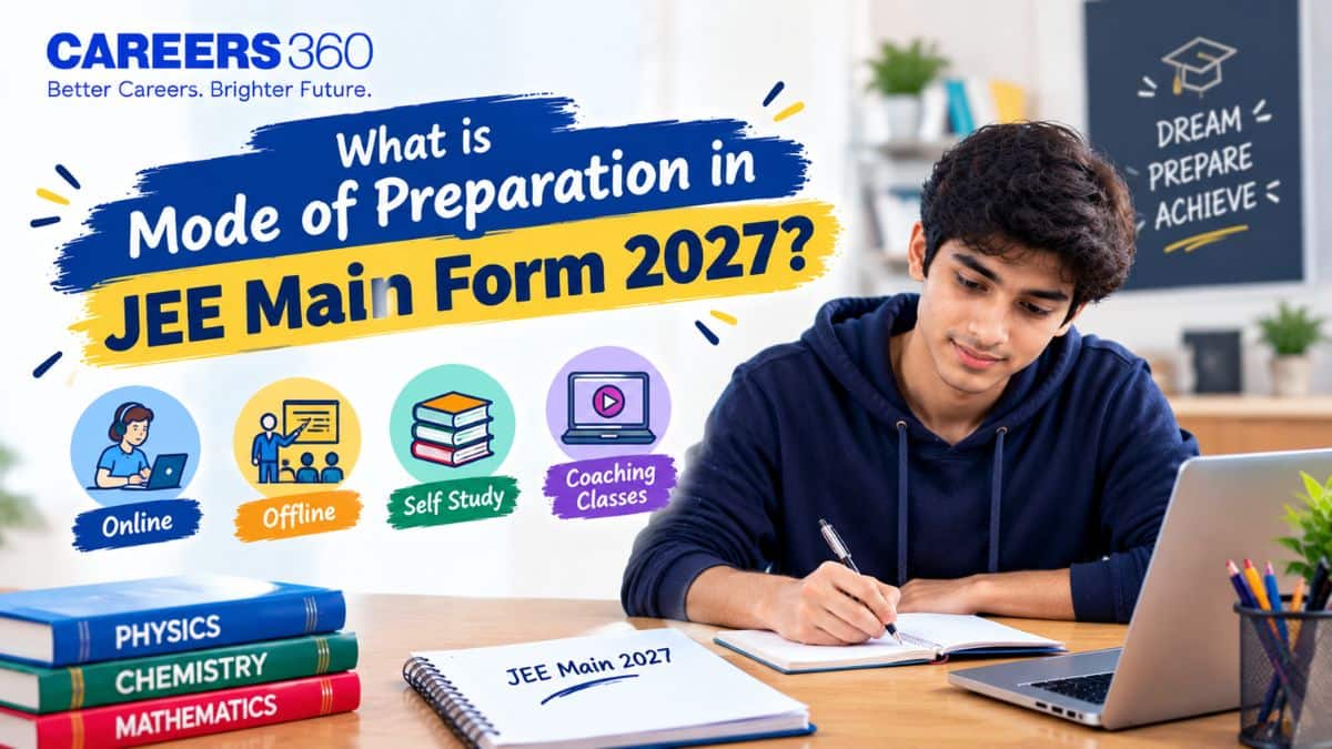 What is Mode of Preparation in JEE Main Form 2027? - Meaning Explained