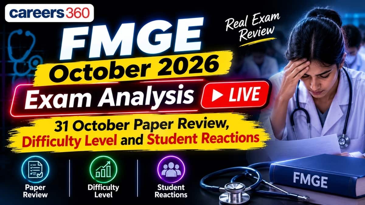 FMGE October 2026 Exam Analysis: Good Attempts, Difficulty Level and Student Reactions