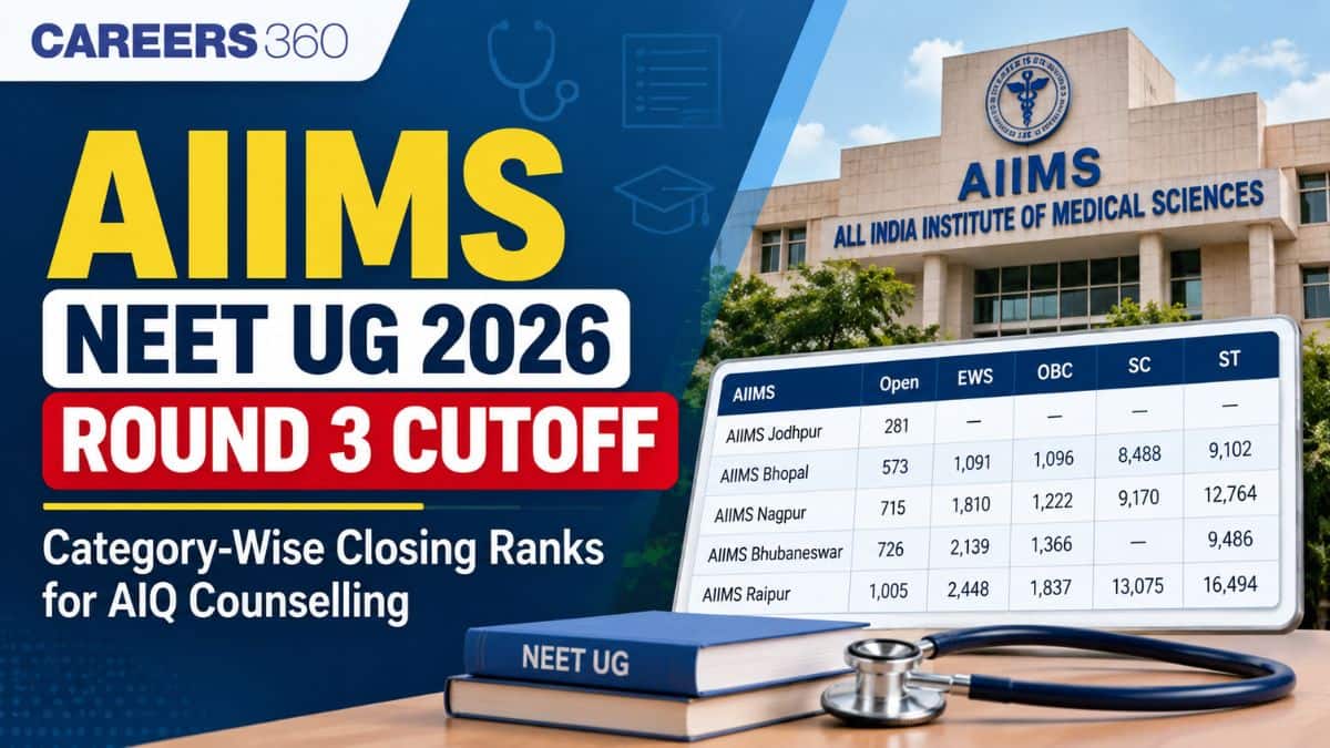 AIIMS NEET UG 2026 Round 3 Cutoff OUT: Category-Wise Closing Ranks - Careers360