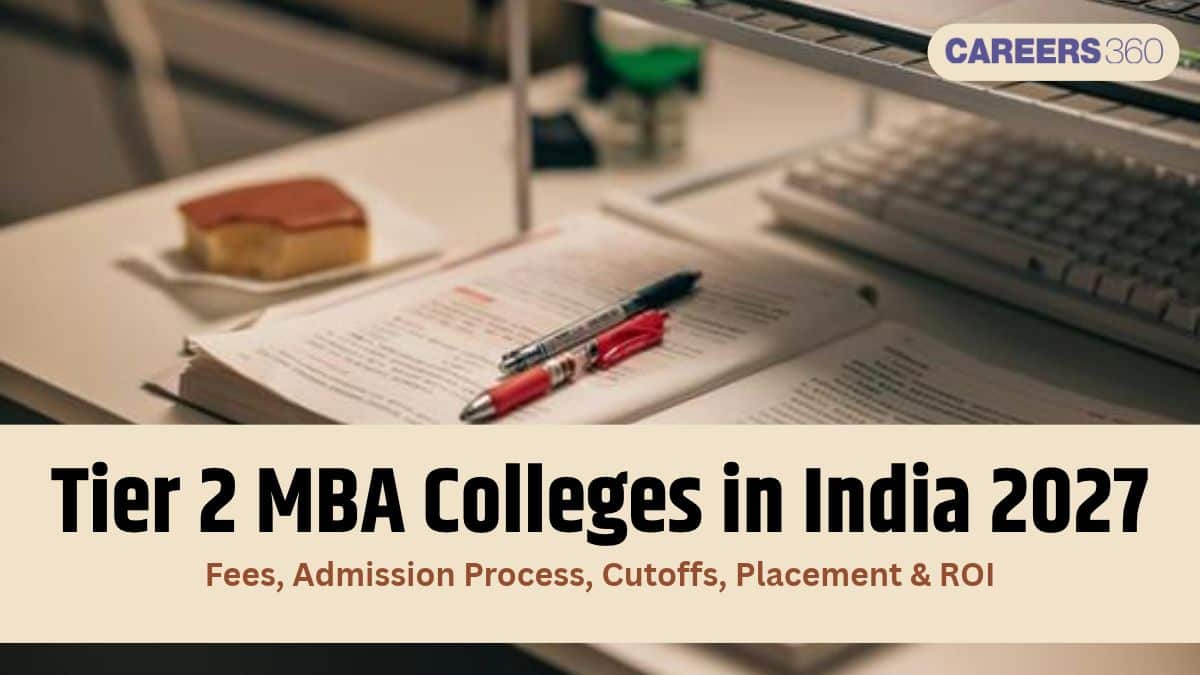 Tier 2 MBA Colleges in India 2027: Top Colleges, Fees, Cutoffs & Placements