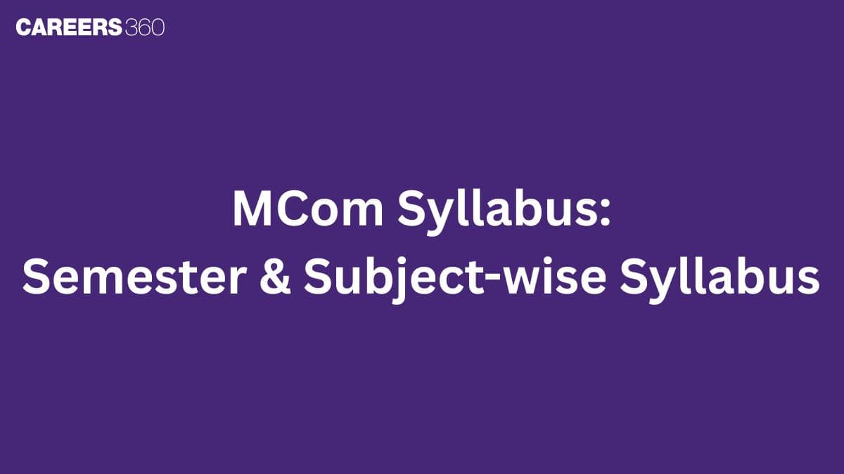 MCom Syllabus 2027: Semester & Subject-wise Syllabus