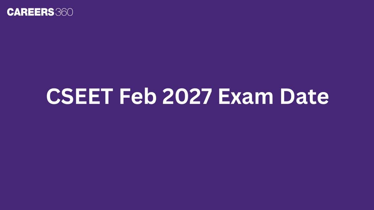 CSEET February 2027 Exam Date: Check Tentative Time Table