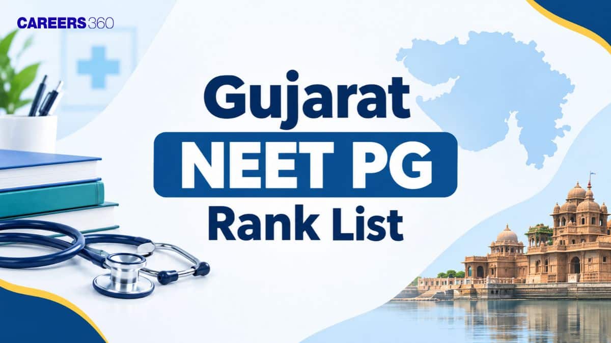 Gujarat NEET PG Rank List 2026 OUT: Rank 1 Merit List PDF Download Link at medadmgujarat.org - Careers360