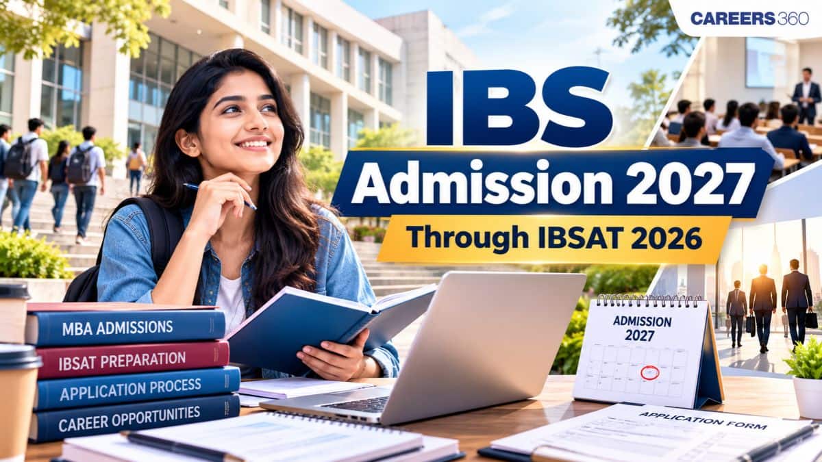 IBS Admission 2027 Through IBSAT 2026: Fees, Dates, Eligibility, Campuses & Placements